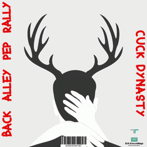 Back Alley Pep Rally : Cuck Dynasty